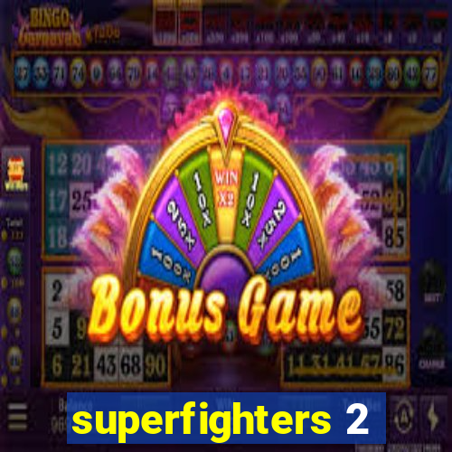 superfighters 2